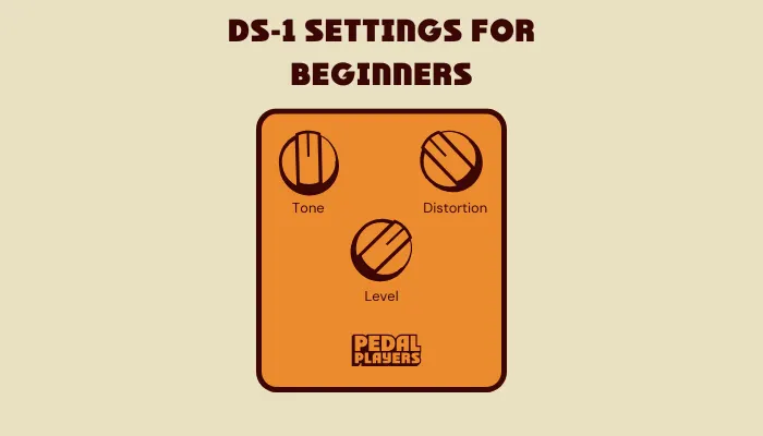 DS-1 settings for beginners diagram showing tone knob at 12 o'clock, distortion knob at 10 o'clock, and level knob at 2 o'clock