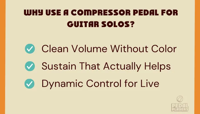 Infographic showing three key benefits of using compressor pedal as boost for guitar solos: clean volume without tone coloring, enhanced sustain for longer notes, and dynamic control for consistent live performance
